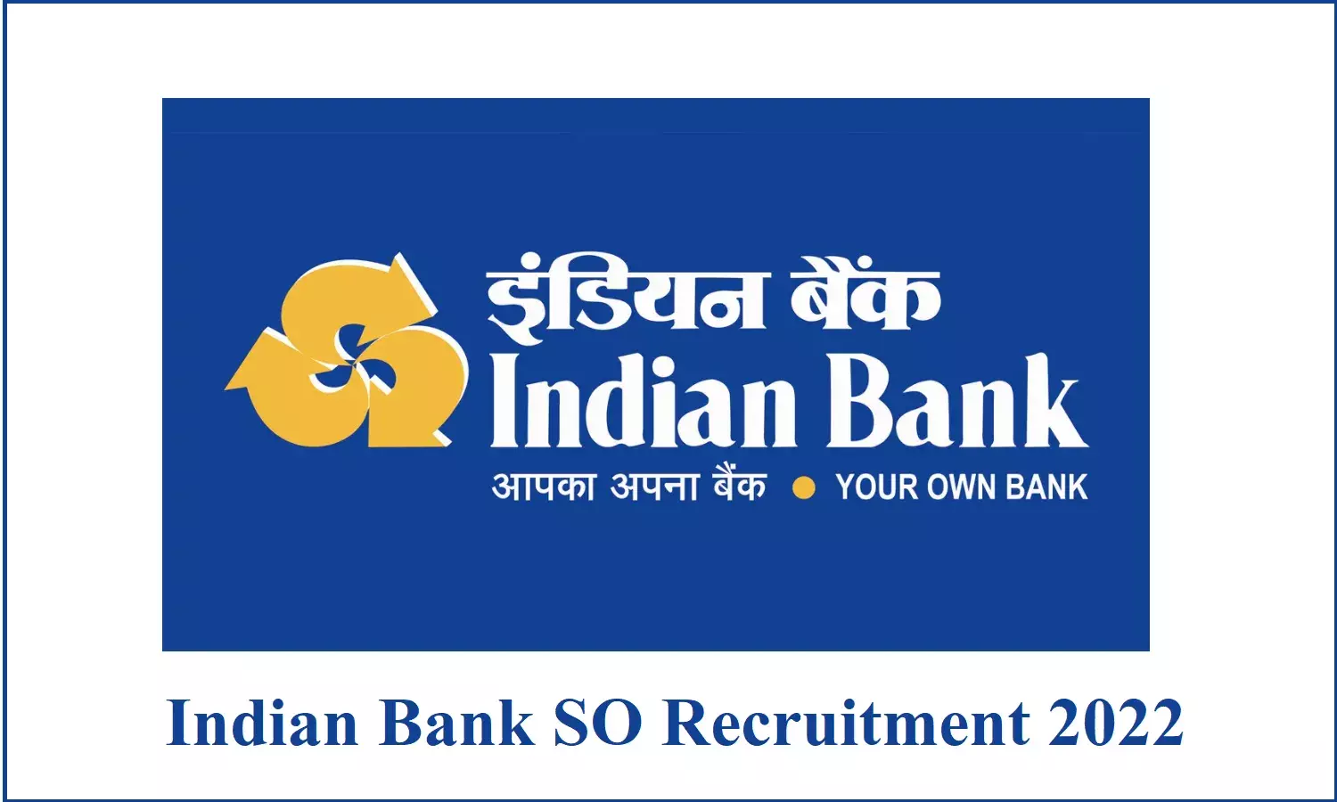 Indian Bank SO Recruitment 2022; इंडियन बैंक में निकली मैनेजर के पदों पर भर्तियां, जाने कैसे करना हैं अप्लाई Indian Bank SO Recruitment 2022; इंडियन बैंक में निकली मैनेजर के पदों पर भर्तियां, जाने कैसे करना हैं अप्लाई