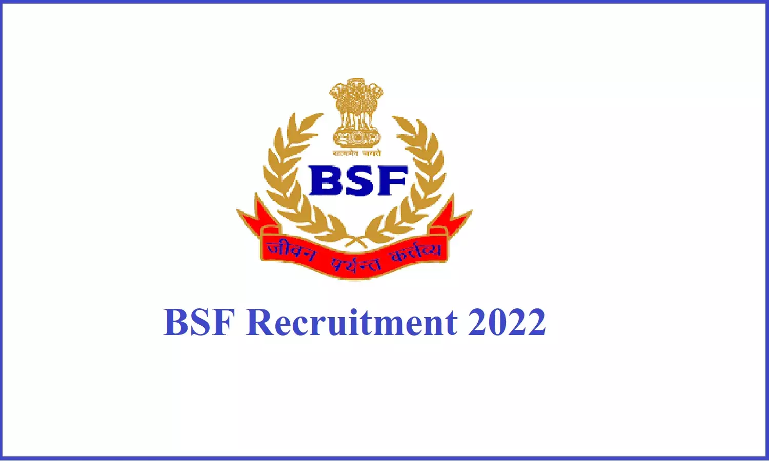 BSF Recruitment 2022; बीएसएफ ने सब इंस्पेक्टर और कांस्टेबल के पदों पर निकाली भर्ती, सैलरी 1 लाख से भी अधिक BSF Recruitment 2022; बीएसएफ ने सब इंस्पेक्टर और कांस्टेबल के पदों पर निकाली भर्ती, सैलरी 1 लाख से भी अधिक
