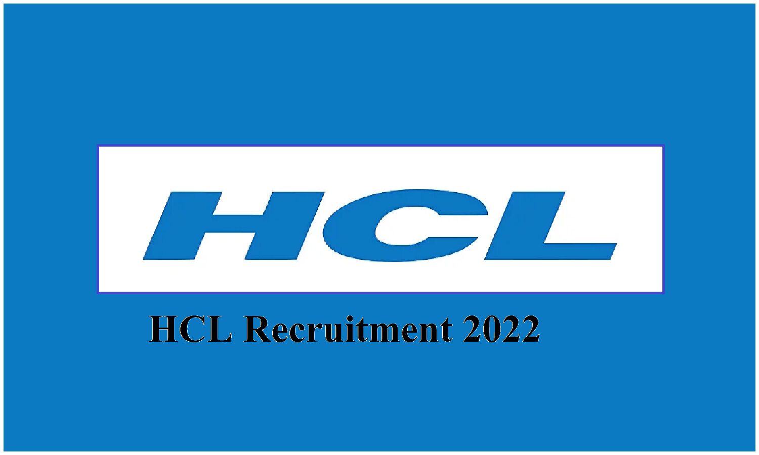 HCL में निकली कई पदो पर बम्पर भर्तियाँ, 10वीं पास भी कर सकते हैं, इसमें आवेदन HCL में निकली कई पदो पर बम्पर भर्तियाँ, 10वीं पास भी कर सकते हैं, इसमें आवेदन